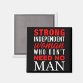 Aimant Strong Independent Woman Who Don't Need No Man - F (Recto/Verso)
