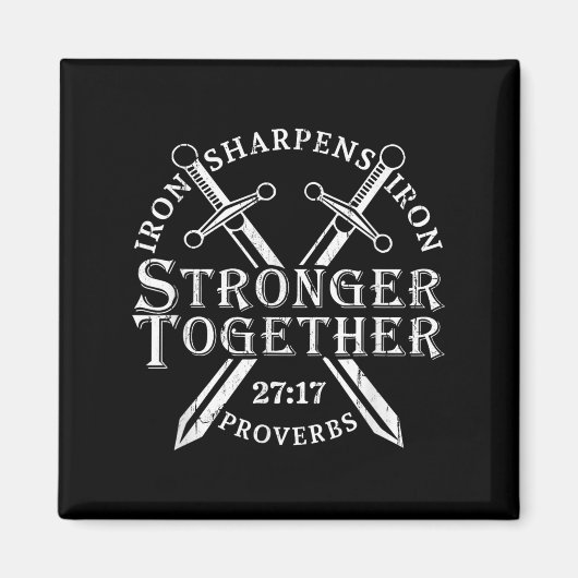 Aimant Strongers Together Iron Sharpens Iron Proverbs 27_ (Devant)
