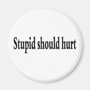 Aimant Stupide devrait faire mal