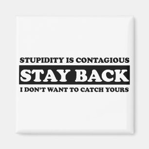 Aimant Stupidty est contagieux : Séjour de retour !