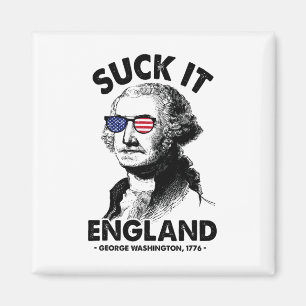 Aimant Suck It England Drôle 4 juillet George Washingto
