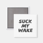 Aimant Suck My Wake - T Shirt Funny Boating Tee (Recto/Verso)