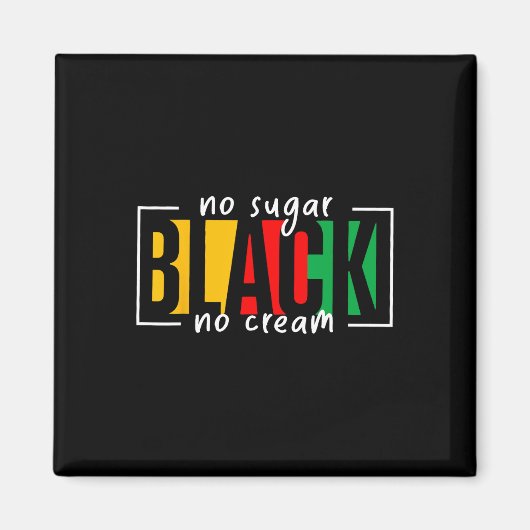Aimant Sugar Black No Cream JunetDix Black History Mont (Devant)