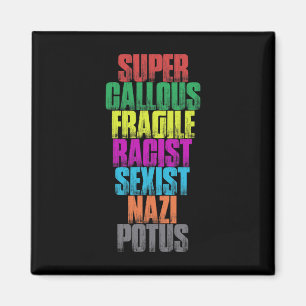 Aimant Super Callous Fragile Potus Chemise Anti-trump Pro