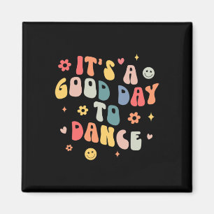 Aimant Super C'Est Un Bon Jour Pour Danser Amusant Profes