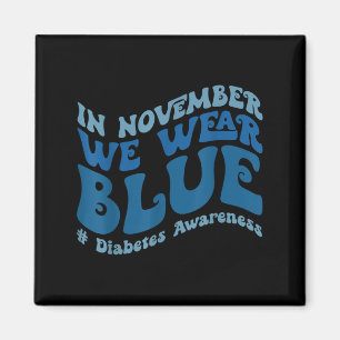 Aimant Super En Novembre Nous Portons Blue Diabetes Sensi