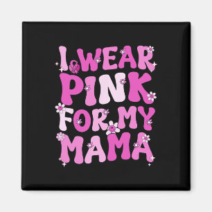 Aimant Super Je Porte Du Rose Pour Ma Mère Cancer Du Sein