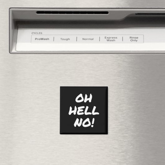 Aimant Super Sarcastique S Oh Hell No Funky Sarcastique R (In Situ (Lave-vaisselle))
