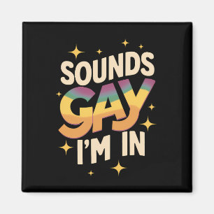 Aimant Super Sounds Gay I'm In LGBT Rainbow Pride