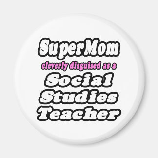 Aimant SuperMom...Enseignant en études sociales