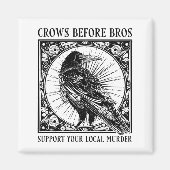 Aimant Suprt Your Local Murder Crows Before Bros Funny (Devant)
