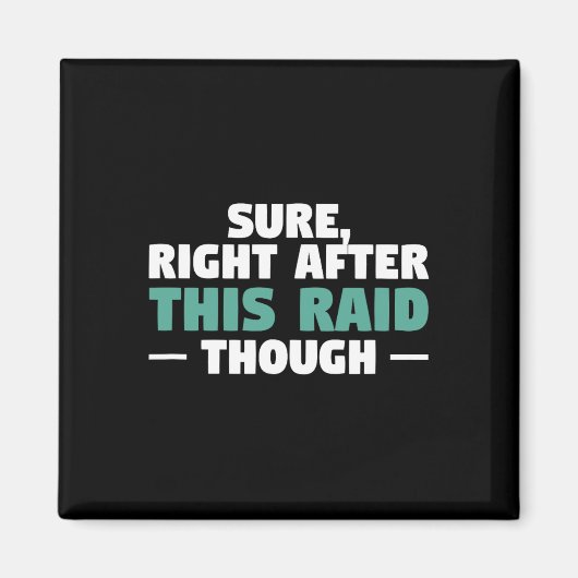 Aimant Sure Right After This Raid Funny Video Game Gaming (Devant)