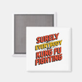Aimant Surely Not Everybody Was Kung Fu Fighting Karate M (Recto/Verso)