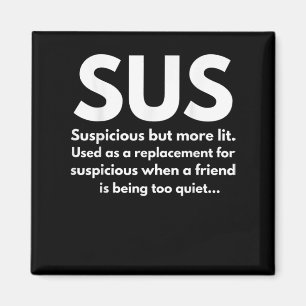 Aimant Sus Définition Ami Suspicieux Sus Agissant