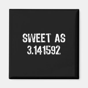 Aimant Sweet As 3.141592 Pi (tarte) 3.14 Cool Pi Day Don