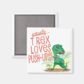 Aimant T Rex Aime Push-Ups (Recto/Verso)