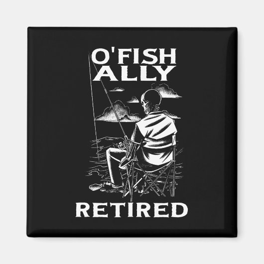 Aimant T-shirt drôle O'fishally retraité pour la retraite (Devant)