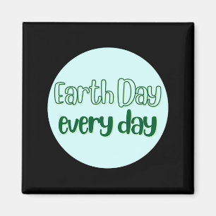 Aimant T Shirt Earth Day Every Day_1