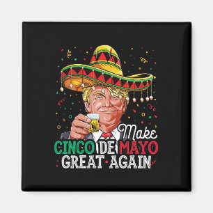 Aimant T Shirt Make Cinco De Mayo Great Again Trump Sombr