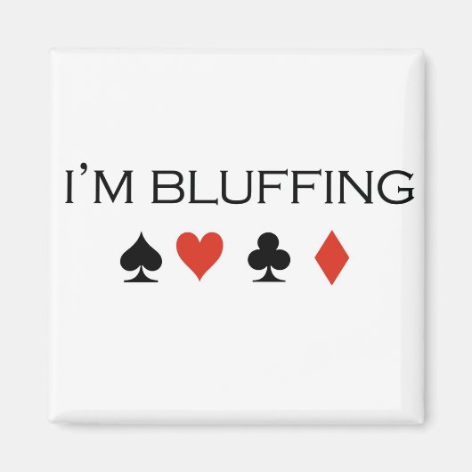 Aimant T-shirts de poker : "Je bluffe" (Devant)