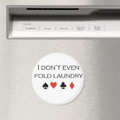 Aimant T-shirts de poker : "Je ne plie même pas la lessiv (In Situ (Lave-vaisselle))