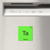 Aimant Ta - Tacos Funny Chimie Élément Symbole T-shirt (In Situ (Lave-vaisselle))