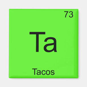 Aimant Ta - Tacos Funny Chimie Élément Symbole T-shirt