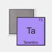 Aimant Ta - Tarantino Funny Chemistry Element Symbol Tee (Recto/Verso)