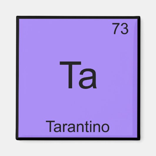 Aimant Ta - Tarantino Funny Chemistry Element Symbol Tee (Devant)