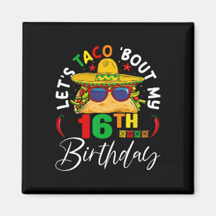 Aimant Taco à propos de mon 16e anniversaire Mexique 5 De