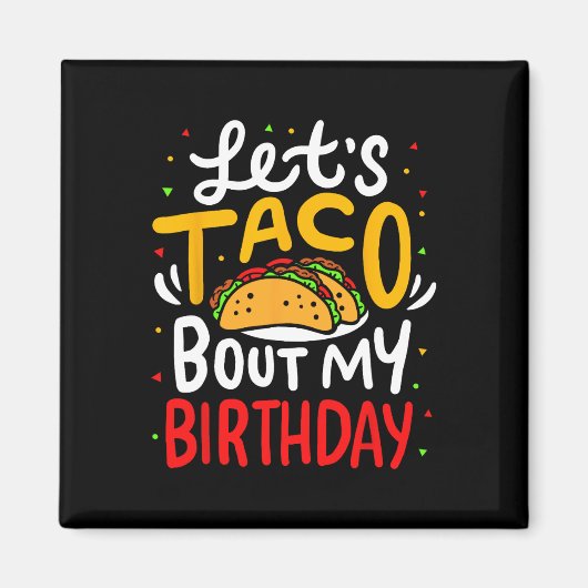 Aimant Taco À propos de mon anniversaire Funny Cinco De M (Devant)