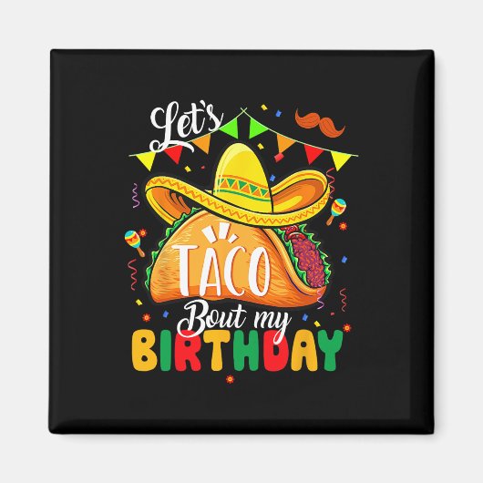 Aimant Taco À propos de mon anniversaire Funny Cinco De M (Devant)