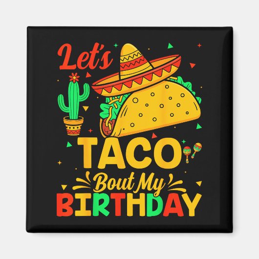 Aimant Taco à propos de mon anniversaire nourriture mexic (Devant)