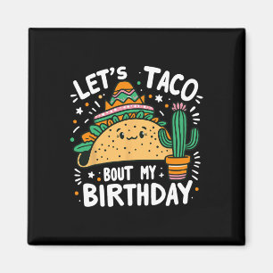 Aimant Taco Bout My Birthday Mexicaine Taco Party Boy