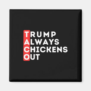 Aimant Taco - Trump abandonne toujours - Anti-trump 