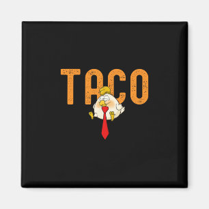 Aimant Taco Trump - Trump se dégonfle toujours Drôle de T