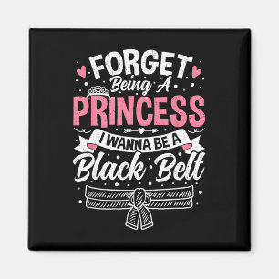Aimant Taekwondo Oublie D'Être Une Princesse Je Veux Être