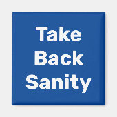 Aimant Take Back Sanity (Devant)