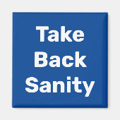 Aimant Take Back Sanity (Devant)
