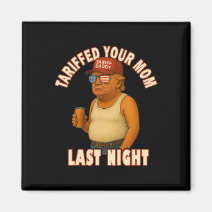 Aimant Tarifé Votre Maman Drôle Tarif Papa Trump Mème 
