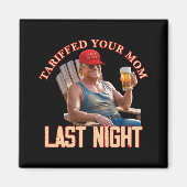 Aimant Tariffé Votre Maman Funny Tarif Daddy Trump Mème (Devant)