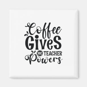 Aimant Teacher Art Café Me Donne Des Pouvoirs D'Enseigna