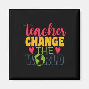 Aimant Teacher's Day Teacher Change The World