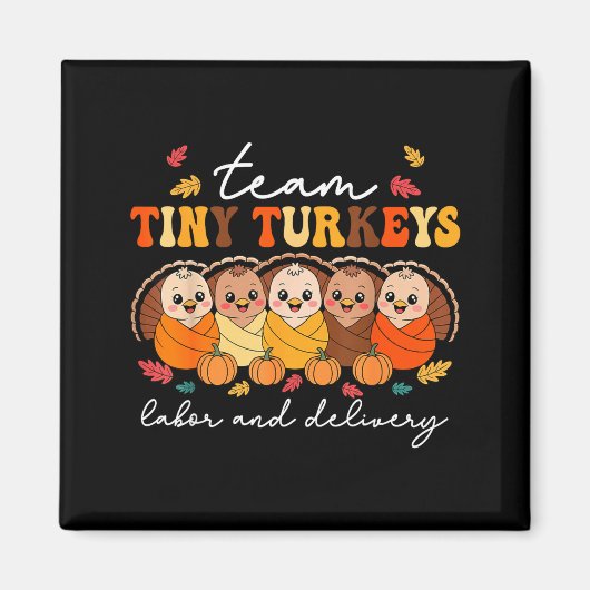 Aimant Team Tiny Turkeys Labor And Delivery Nurse Thanksg (Devant)