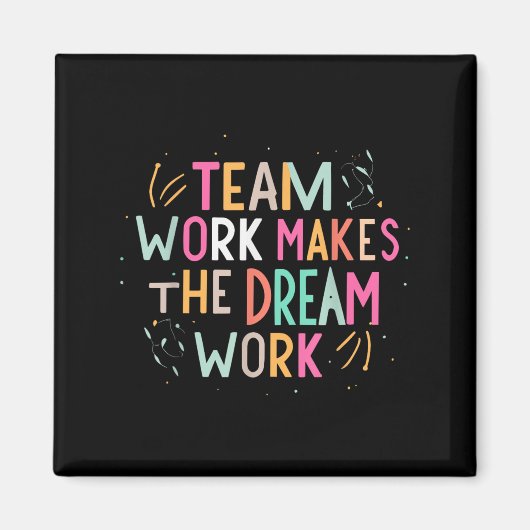 Aimant Team Work Makes The Dream Work, Motivational Srts  (Devant)