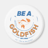 Aimant Ted Lasso | Être un poisson d'or (Devant)