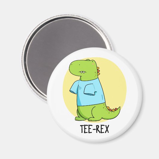Aimant Tee Rex Funny TShirt TRex Dinosaur Pun (Recto/Verso)