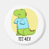 Aimant Tee Rex Funny TShirt TRex Dinosaur Pun (Devant)
