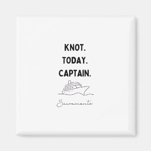 Aimant Tenue de croisière capitaine, pas aujourd'hui Sacr