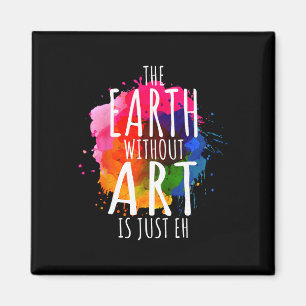 Aimant Terre sans art est juste Eh peinture artiste jeu d